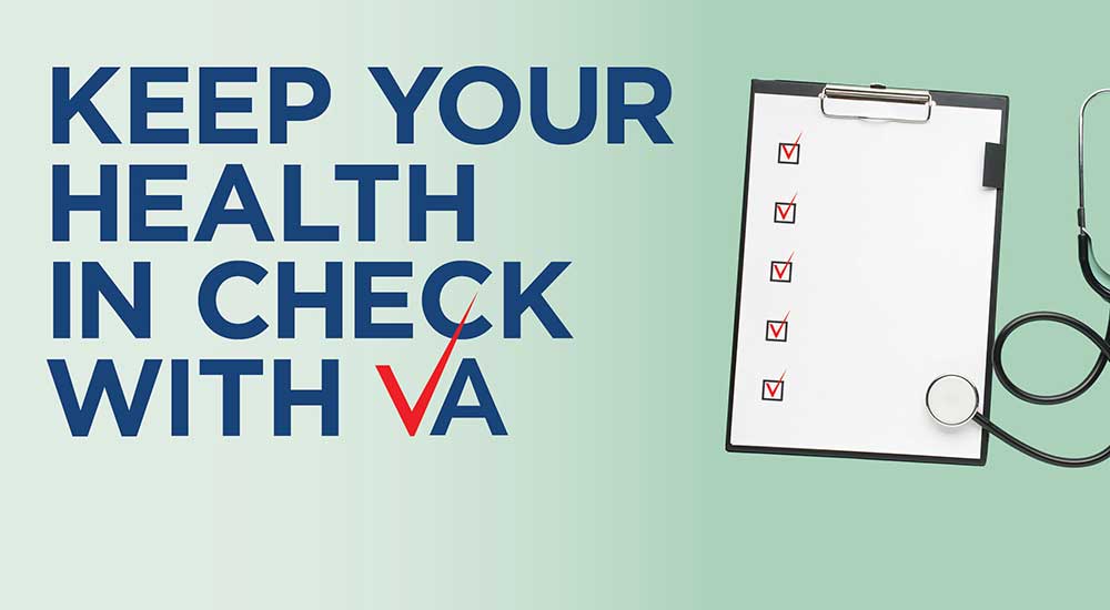 Keep your health in check with VA.